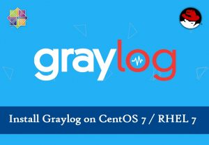 How To Install Graylog 3.0 on CentOS 7 / RHEL 7 - Centos/Redhat