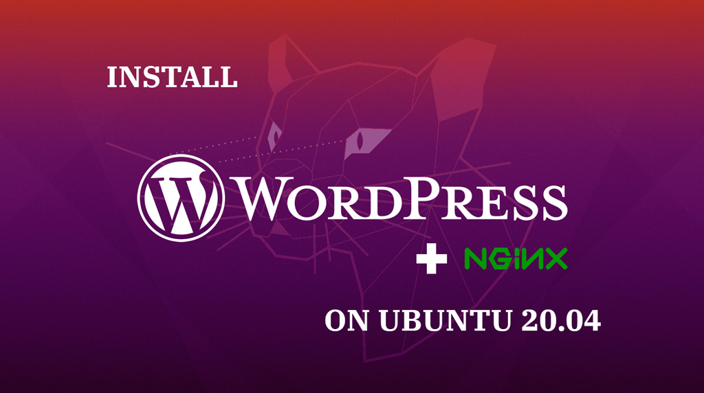 How To Install WordPress With Nginx On Ubuntu 20.04 | ITzGeek