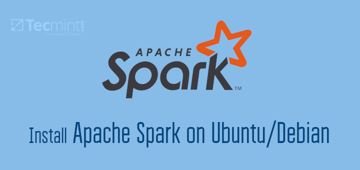 How to Install and Setup Apache Spark on Ubuntu/Debian