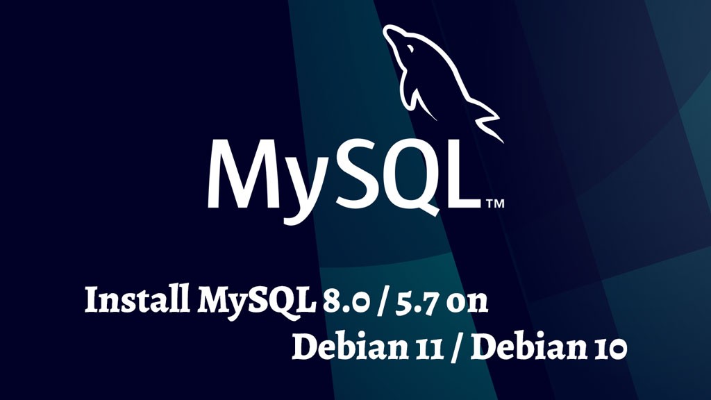 How To Install MySQL 8.0 / 5.7 on Debian 11 / Debian 10 | ITzGeek