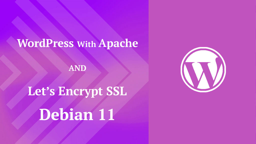 How to Install WordPress with Apache and Let's Encrypt SSL on Debian 11