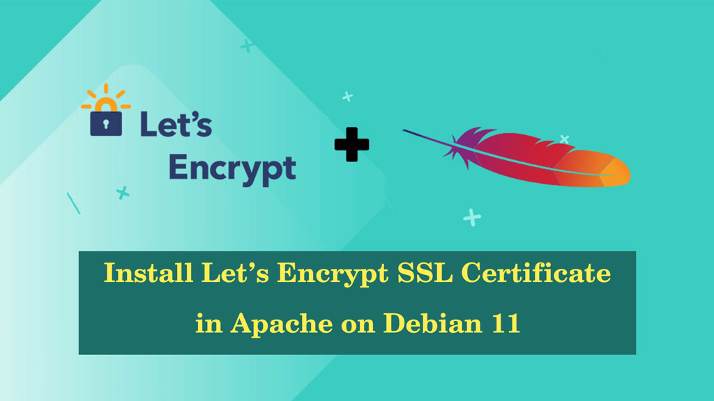 How to Install Let's Encrypt SSL Certificate in Apache on Debian 11