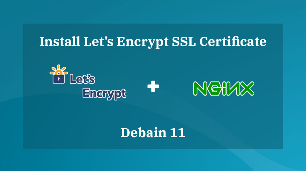 How to Install Let's Encrypt SSL Certificate for Nginx on Debian 11