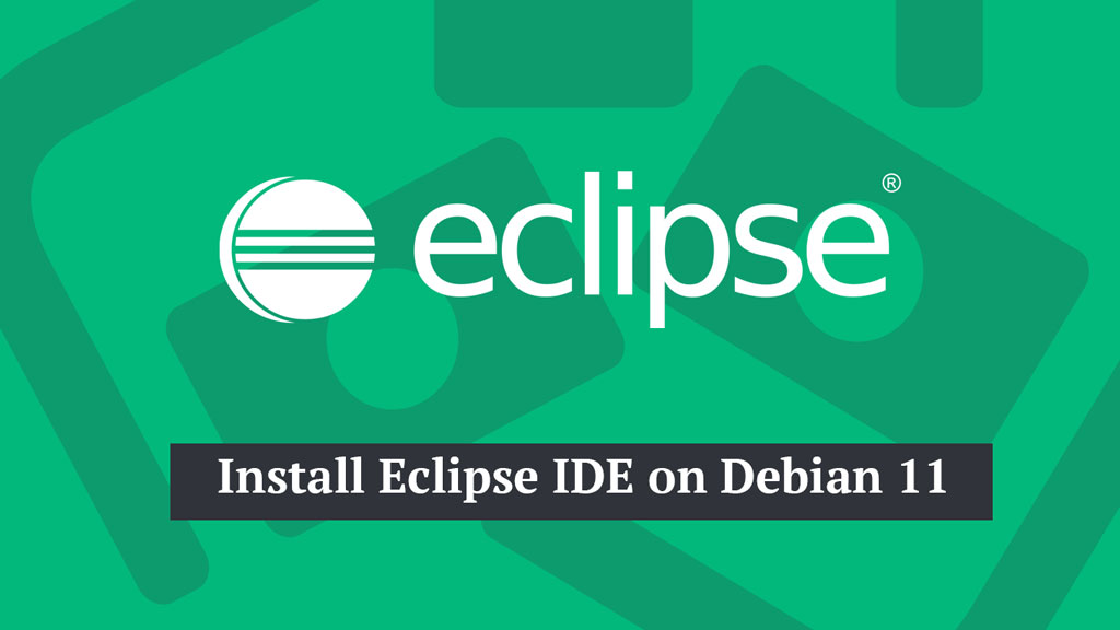 How To Install Eclipse IDE on Debian 11 - ITzGeek