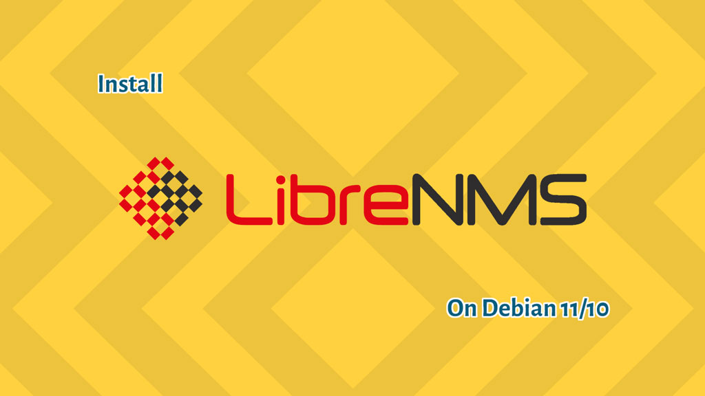 How to Install LibreNMS on Debian 11 / Debian 10 | ITzGeek