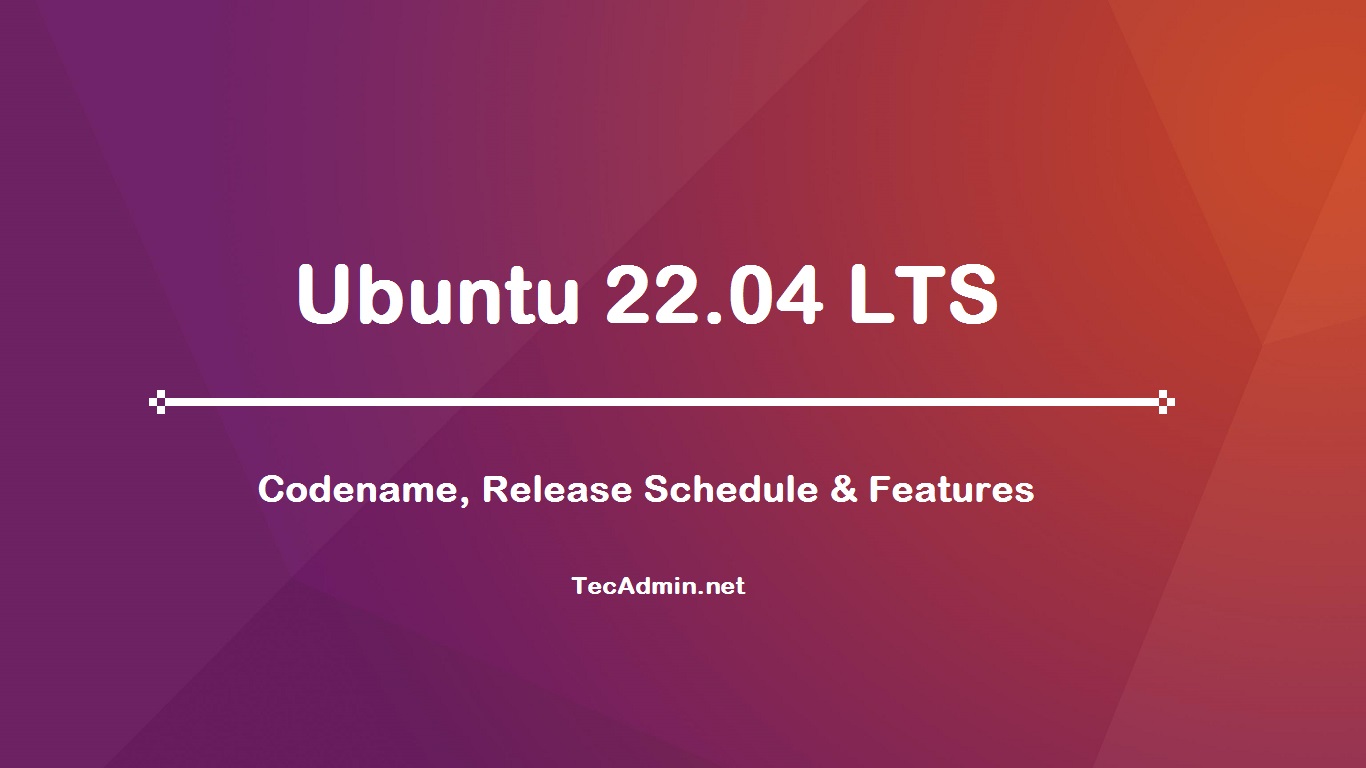 Ubuntu 22.04 - Release Schedule & Features