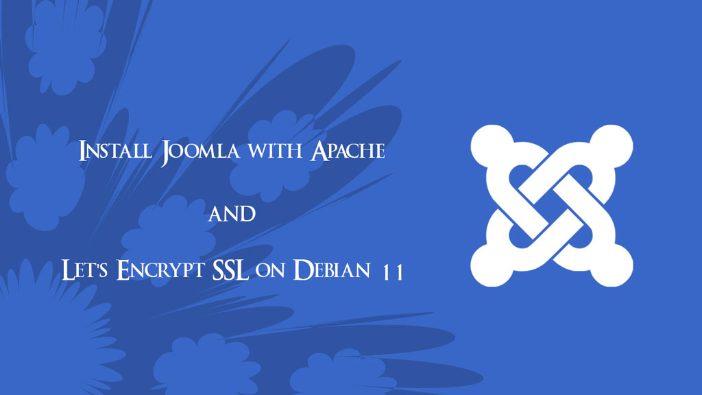 How to Install Joomla with Apache and Let's Encrypt SSL on Debian 11