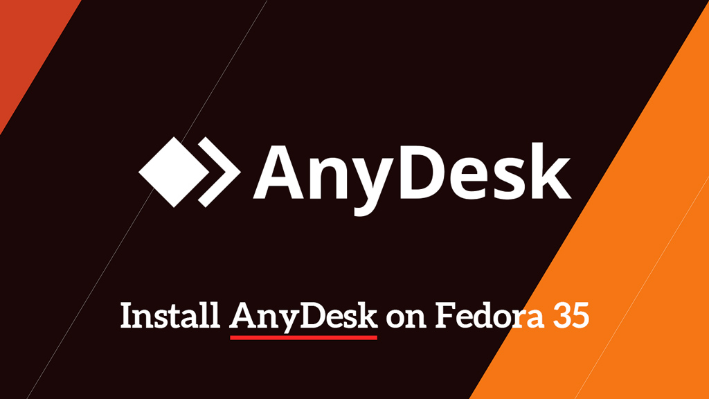 How to Install AnyDesk on Fedora 35 / Fedora 34 - ITzGeek