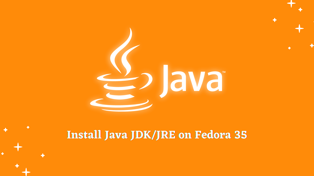 How to Install Java JDK/JRE 17/11/8 on Fedora 35 / 34 - ITzGeek