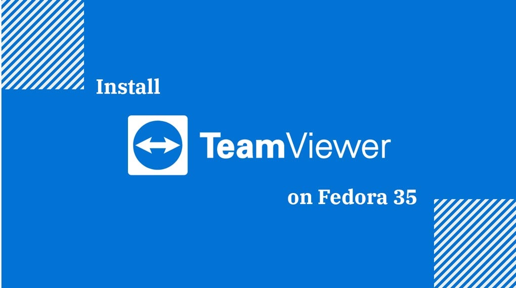 How to Install TeamViewer on Fedora 35 / Fedora 34 | ITzGeek
