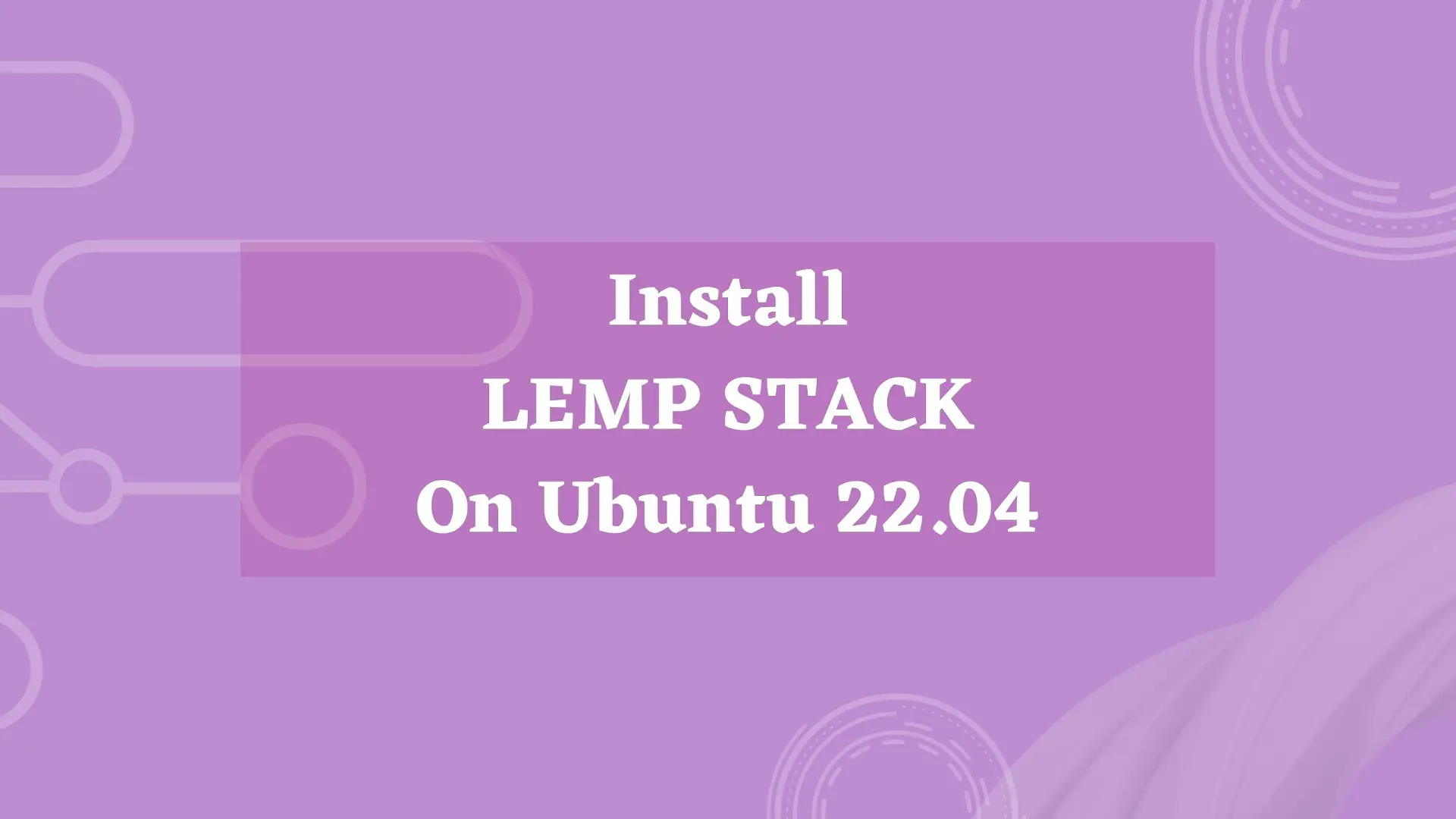 Install LEMP Stack (Nginx, MariaDB, PHP) on Ubuntu 22.04