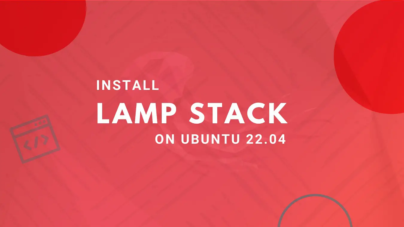 Install LAMP Stack (Apache, MariaDB, PHP) on Ubuntu 22.04 | ITzGeek